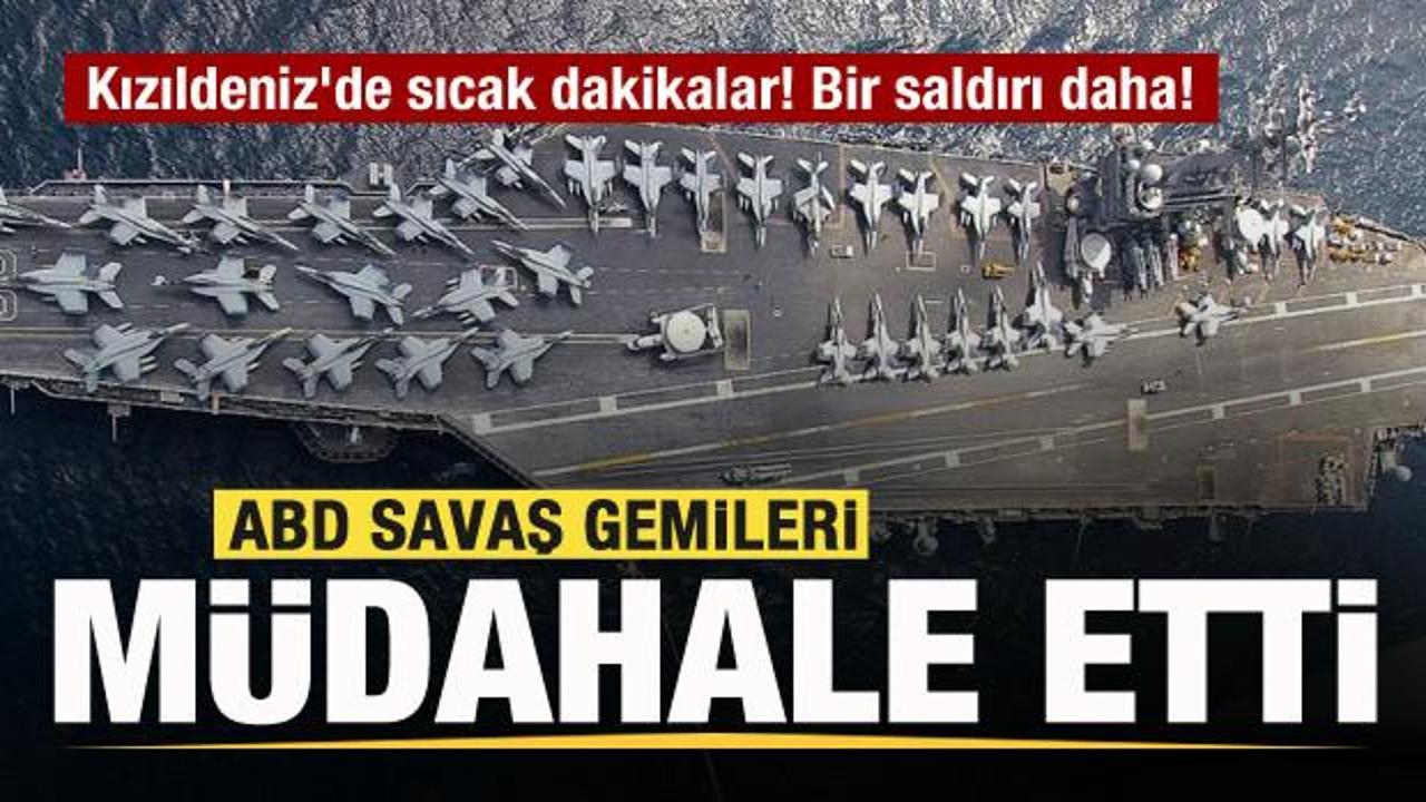 Kızıldeniz'de sıcak dakikalar! Bir saldırı daha! ABD savaş gemisi müdahale etti