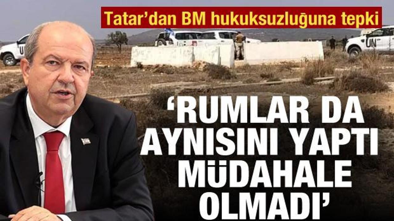 KKTC Cumhurbaşkanı Tatar: Rumlar da aynısını yaptı müdahale eden olmadı