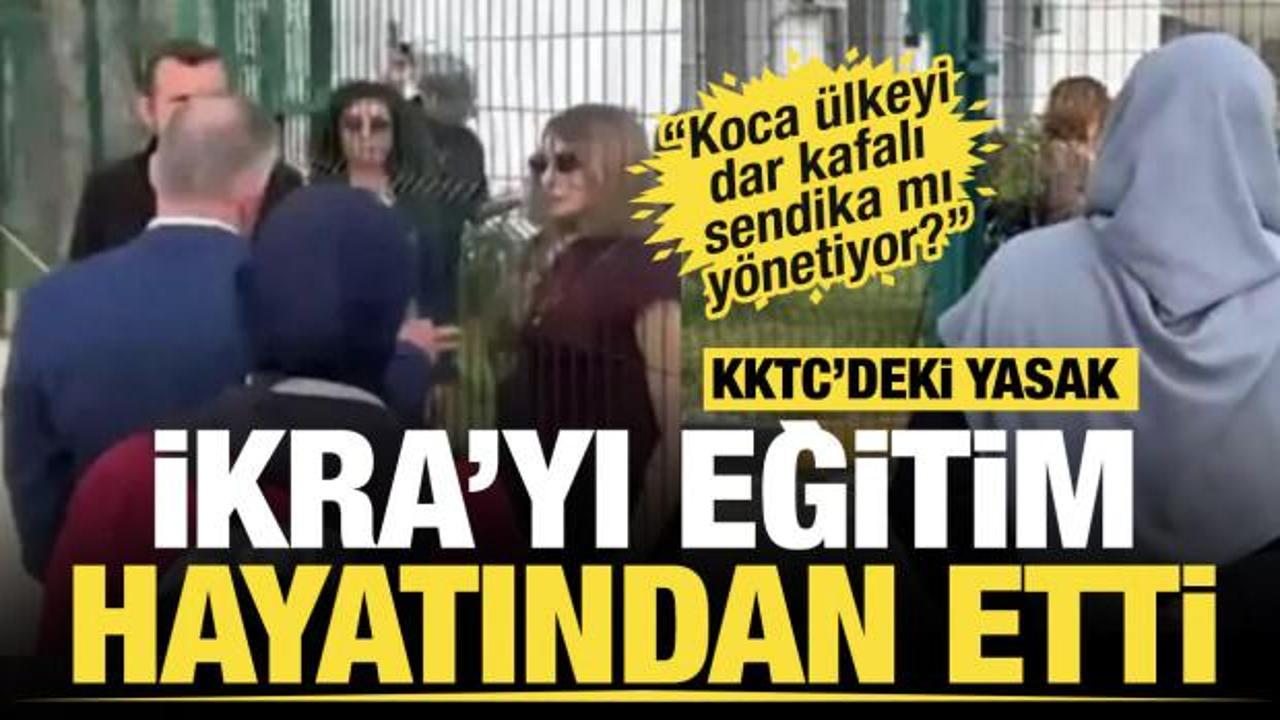 KKTC'deki yasak İkra'yı eğitim hayatından etti... Hak ve Özgürlükler Platformu'ndan tepki