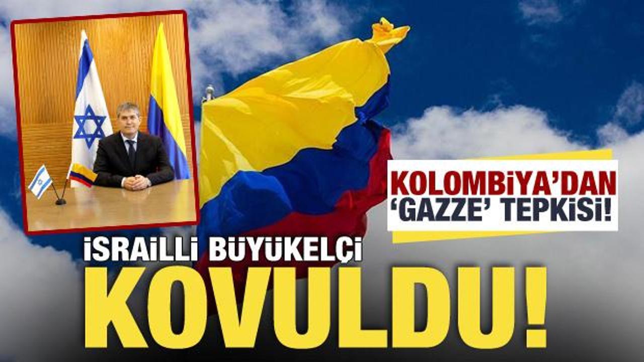 Kolombiya, İsrail'in Bogota Büyükelçisinin ülkeden gitmesini istedi