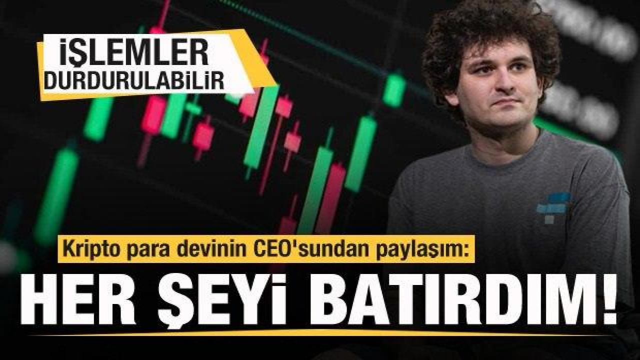 Kripto para devi FTX'in CEO'sundan paylaşım: Her şeyi batırdım...