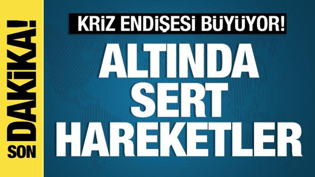 Kriz endişesi büyüyor! Gram altında yeni rekor