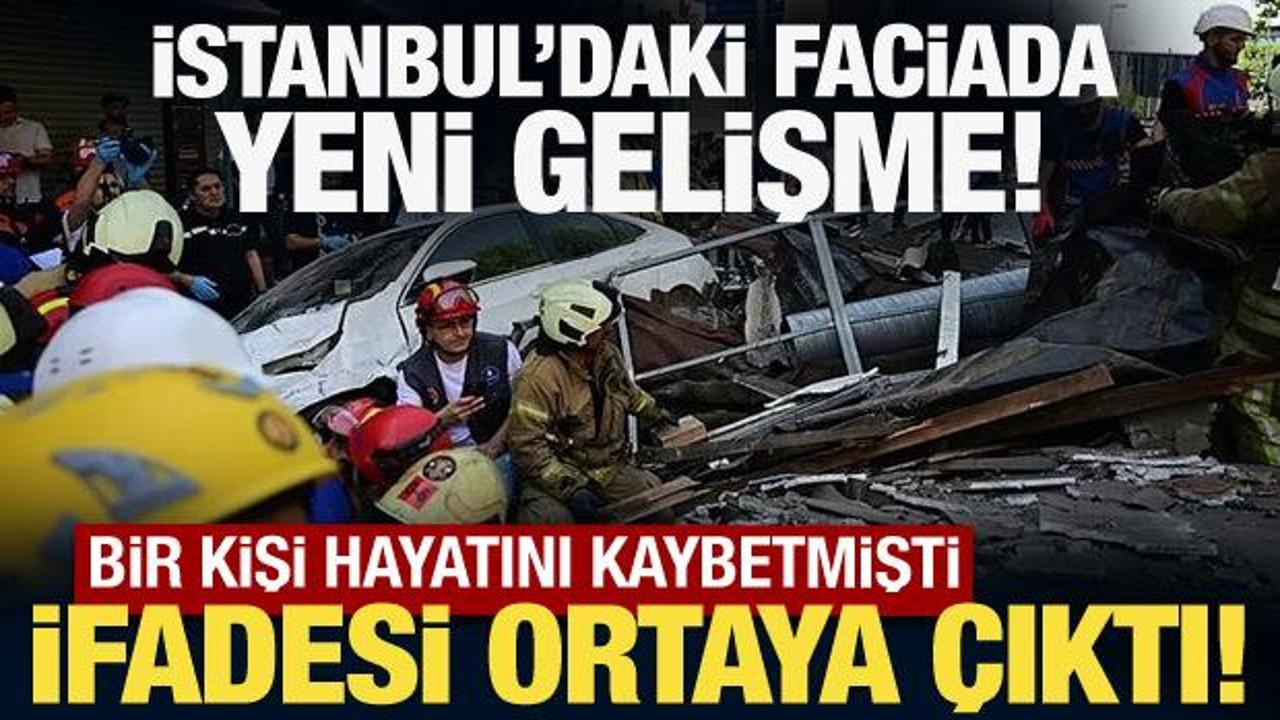 Küçükçekmece'de çöken bina sahibinin ifadesi ortaya çıktı
