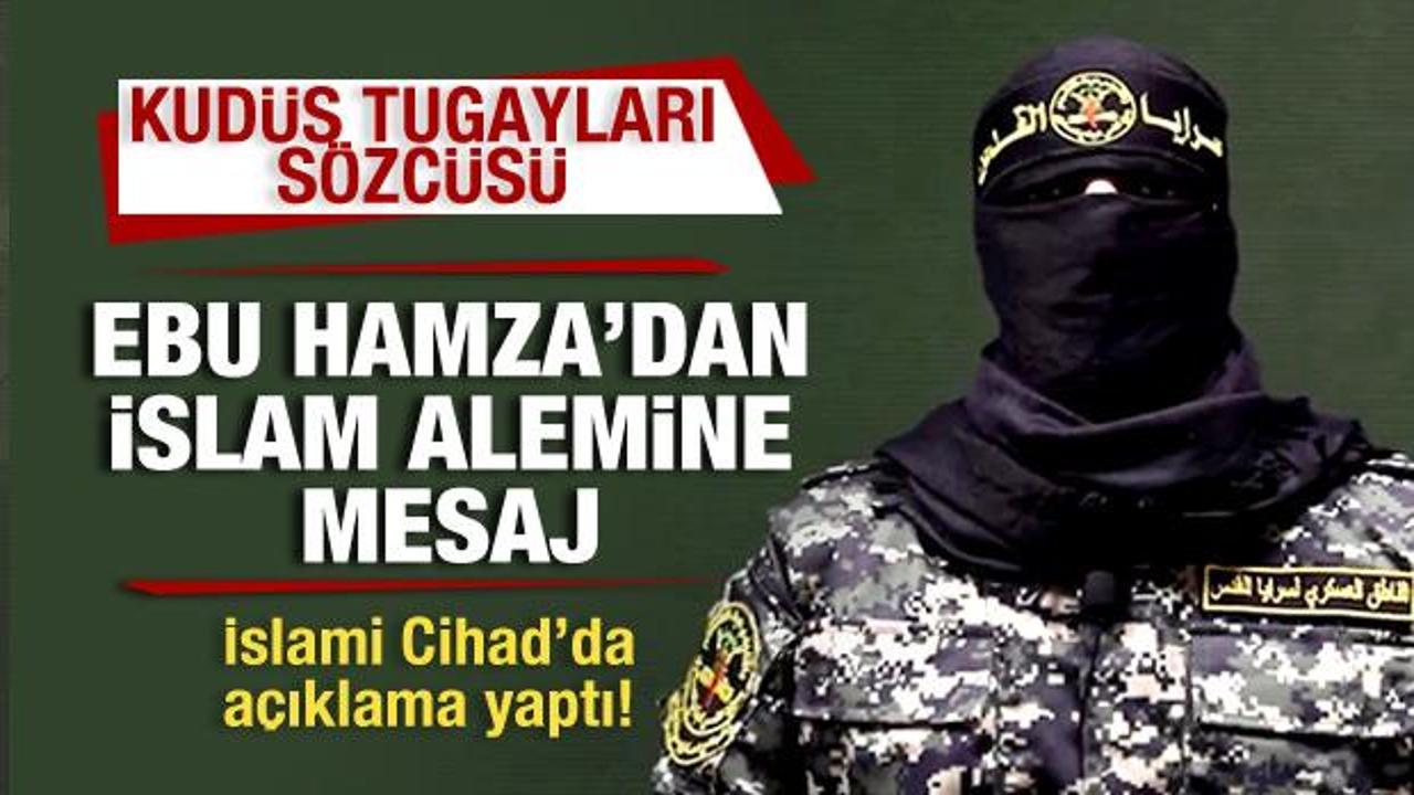 Kudüs Tugayları Sözcüsü Ebu Hamza'dan İslam alemine çağrı!