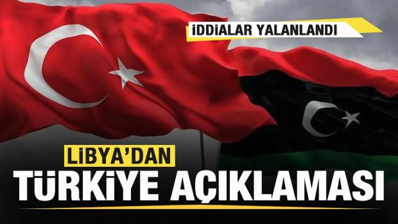 Libya'dan Türkiye açıklaması: İddialar yalanlandı