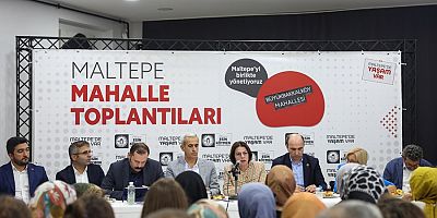 Maltepe’de “mahalle toplantıları” başladı