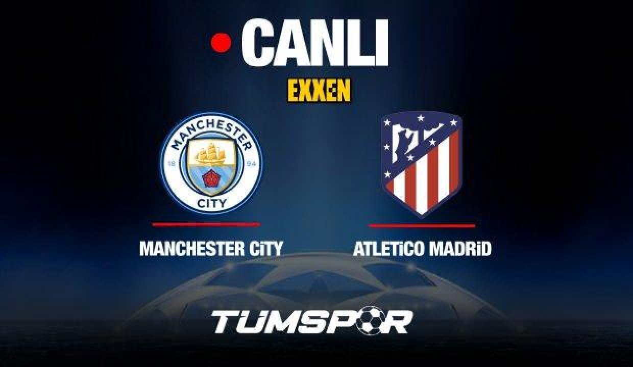 Manchester City Atletico Madrid Maçı Canlı İzle! Exxen ve Maçı Şifresiz Veren Yabancı Kanallar