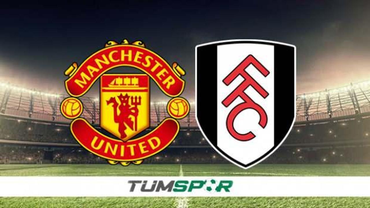 Manchester United - Fulham maçı bugün mü? Manchester United - Fulham maçı saat kaçta, hangi kanalda?
