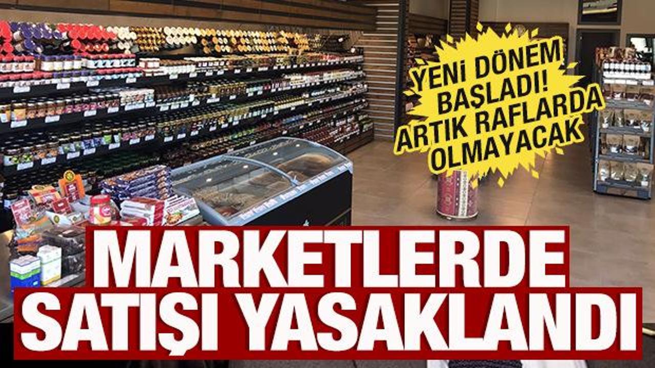 Marketlerde yeni dönem! Bu ürünlerin satışı yasaklandı, artık raflarda olmayacak