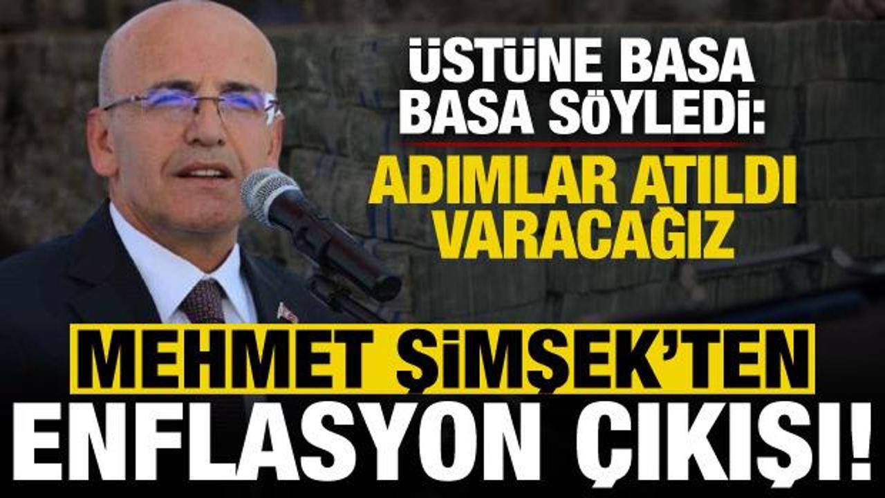 Mehmet Şimşek'ten 'enflasyon' çıkışı! Üstüne basa basa söyledi: Adımlar atıldı varacağız..