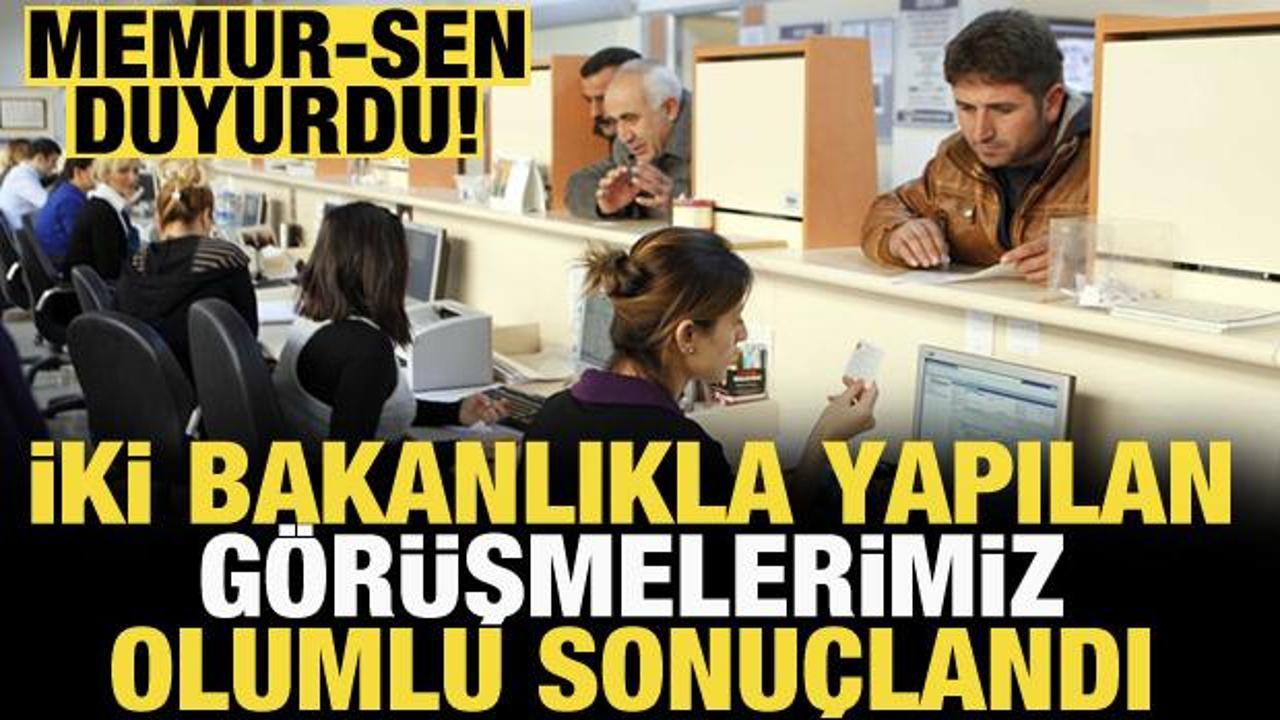 Memur-Sen'den son dakika açıklama: İki bakanlıkla yapılan görüşmeler olumlu sonuçlandı