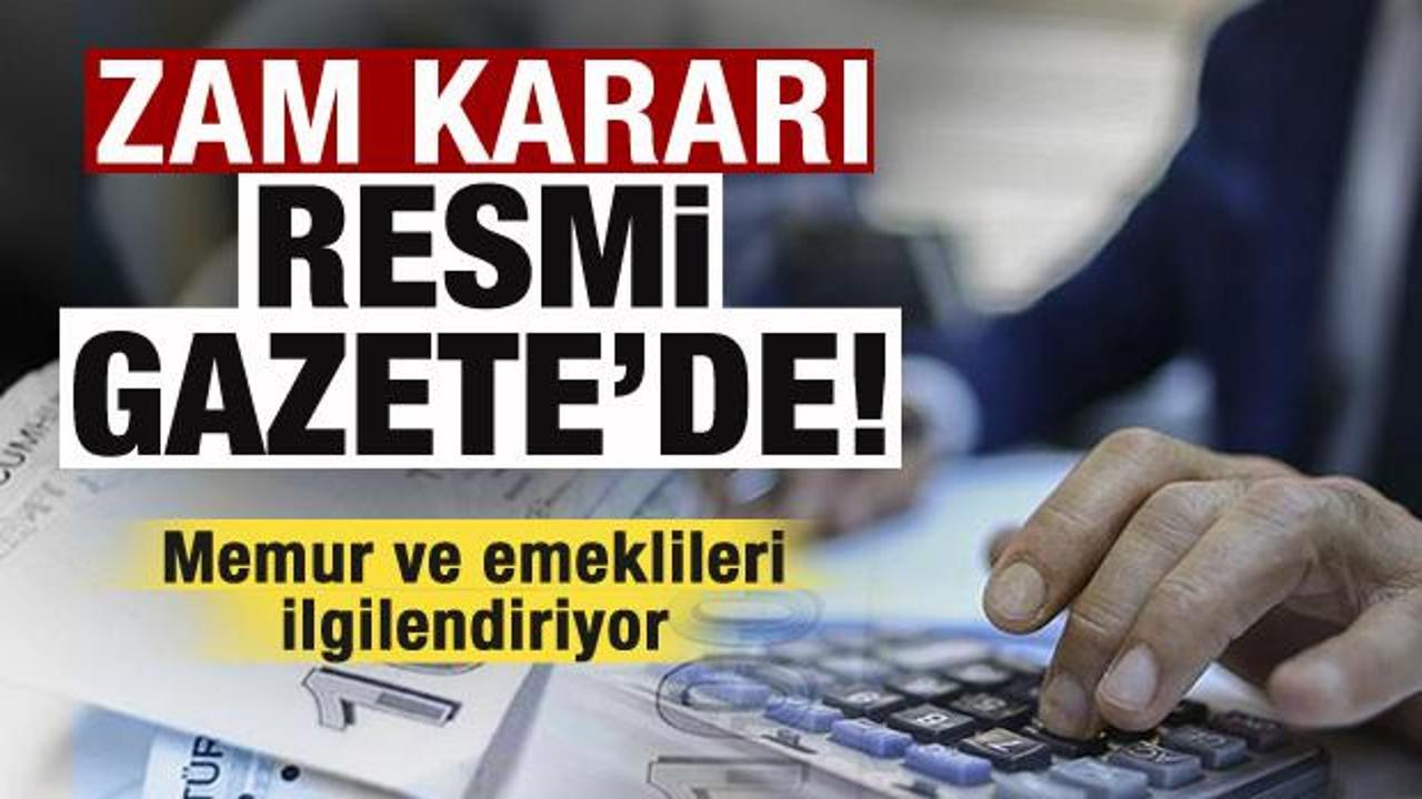 Memur ve memur emeklilerinin zam kararı Resmi Gazete'de