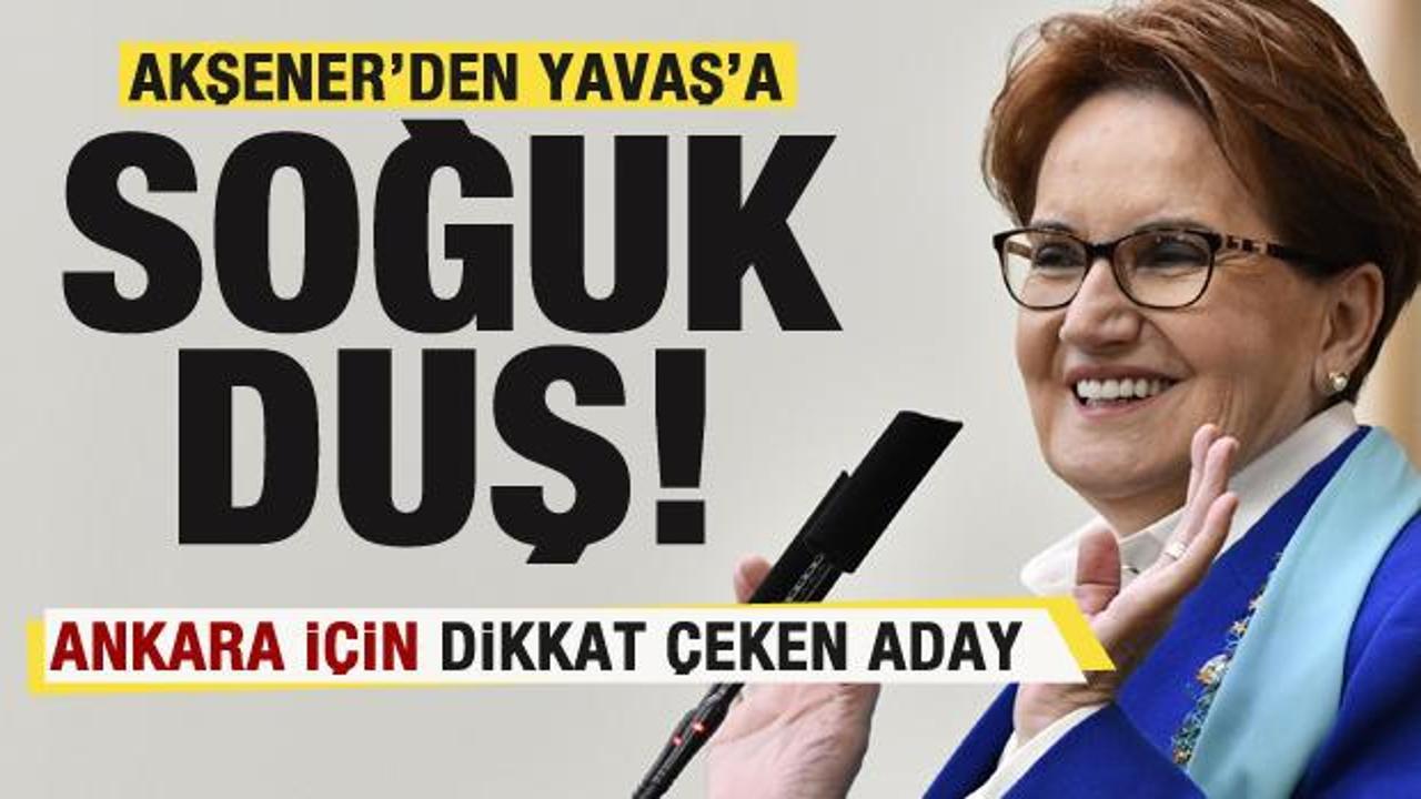 Meral Akşener'den Mansur Yavaş'a soğuk duş! Ankara için dikkat çeken aday