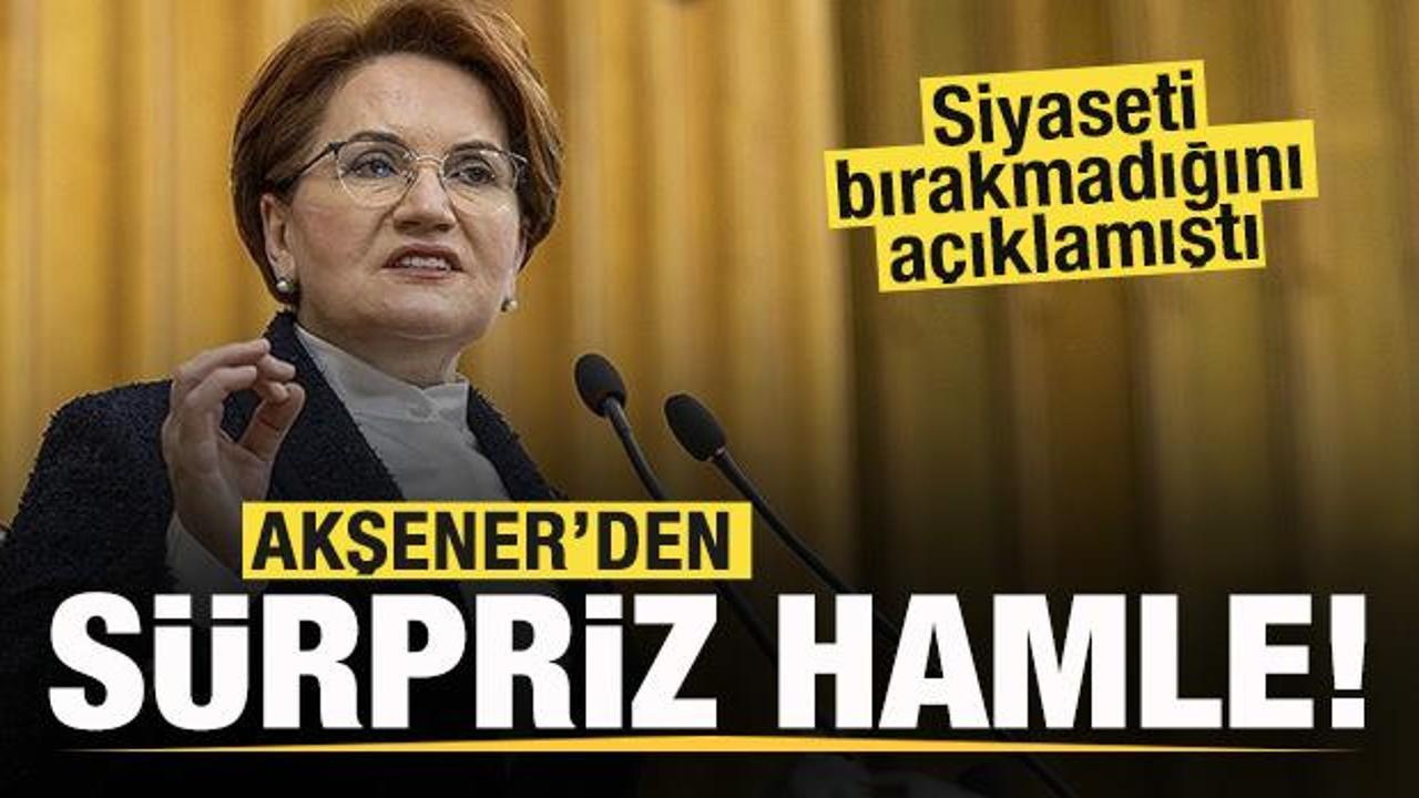 Meral Akşener'den sürpriz hamle!
