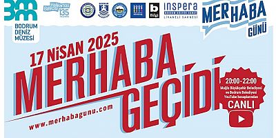 Merhaba Günü 17 Nisan'da Bodrum'da Kutlanacak