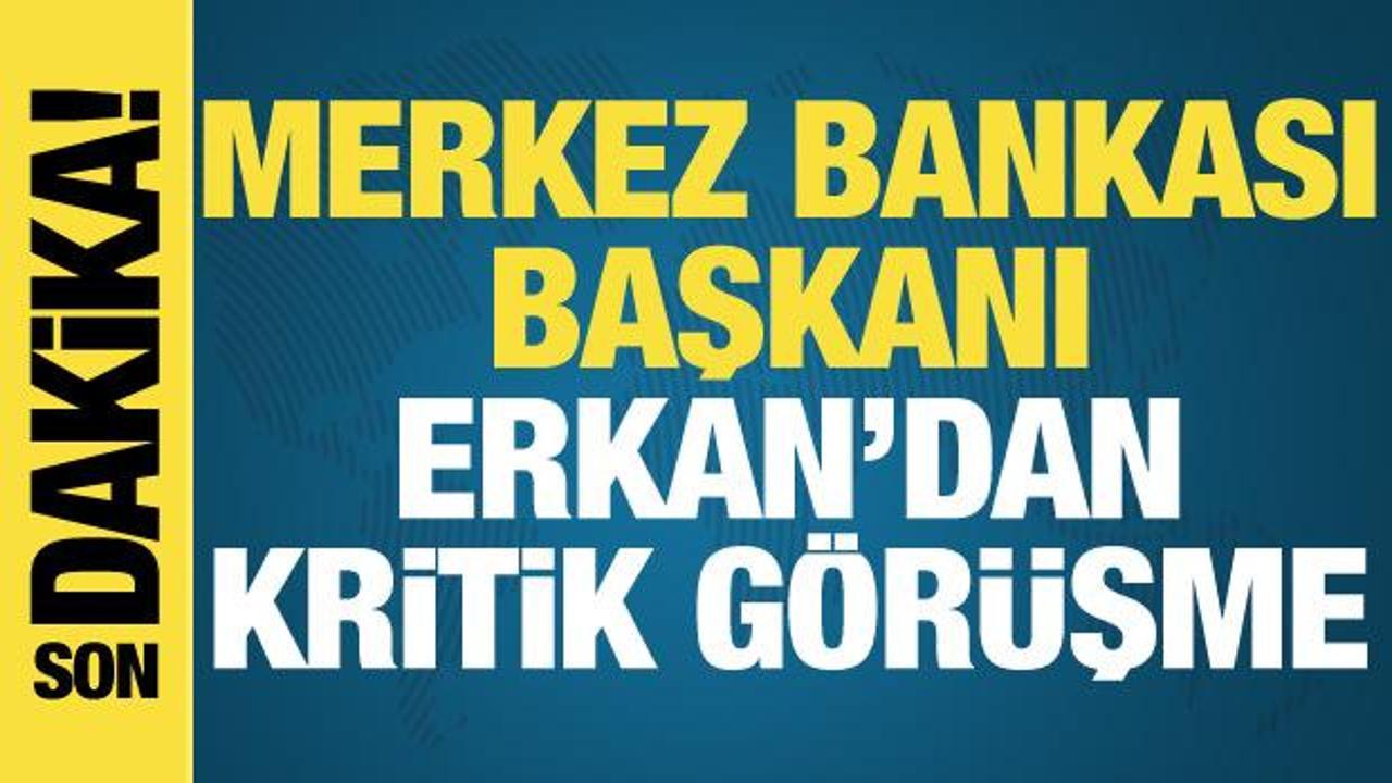 Merkez Bankası Başkanı Erkan, banka yöneticileriyle toplandı