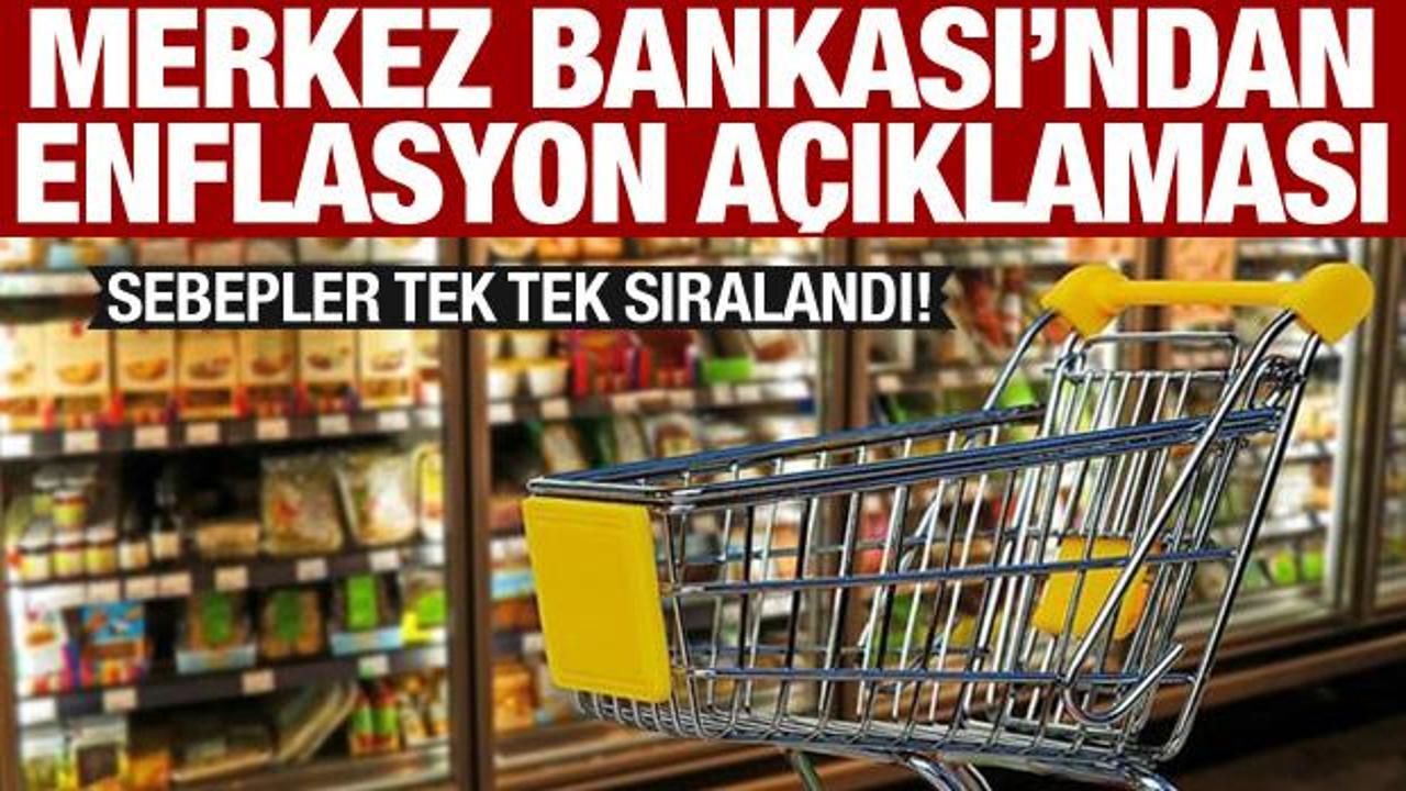 Merkez Bankası enflasyondaki yükselişin sebeplerini açıkladı