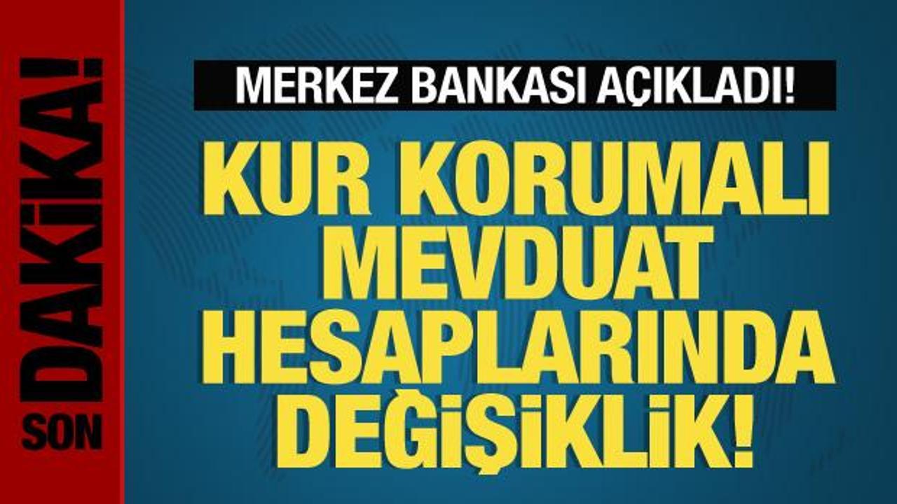 Merkez Bankası'ndan Kur Korumalı Mevduat açıklaması! Değişiklik yapıldı!
