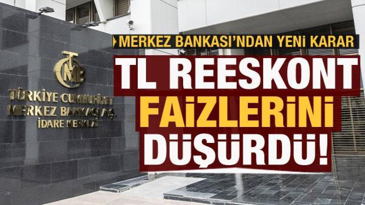 Merkez Bankası'ndan TL reeskont kararı: Faizi düşürdü
