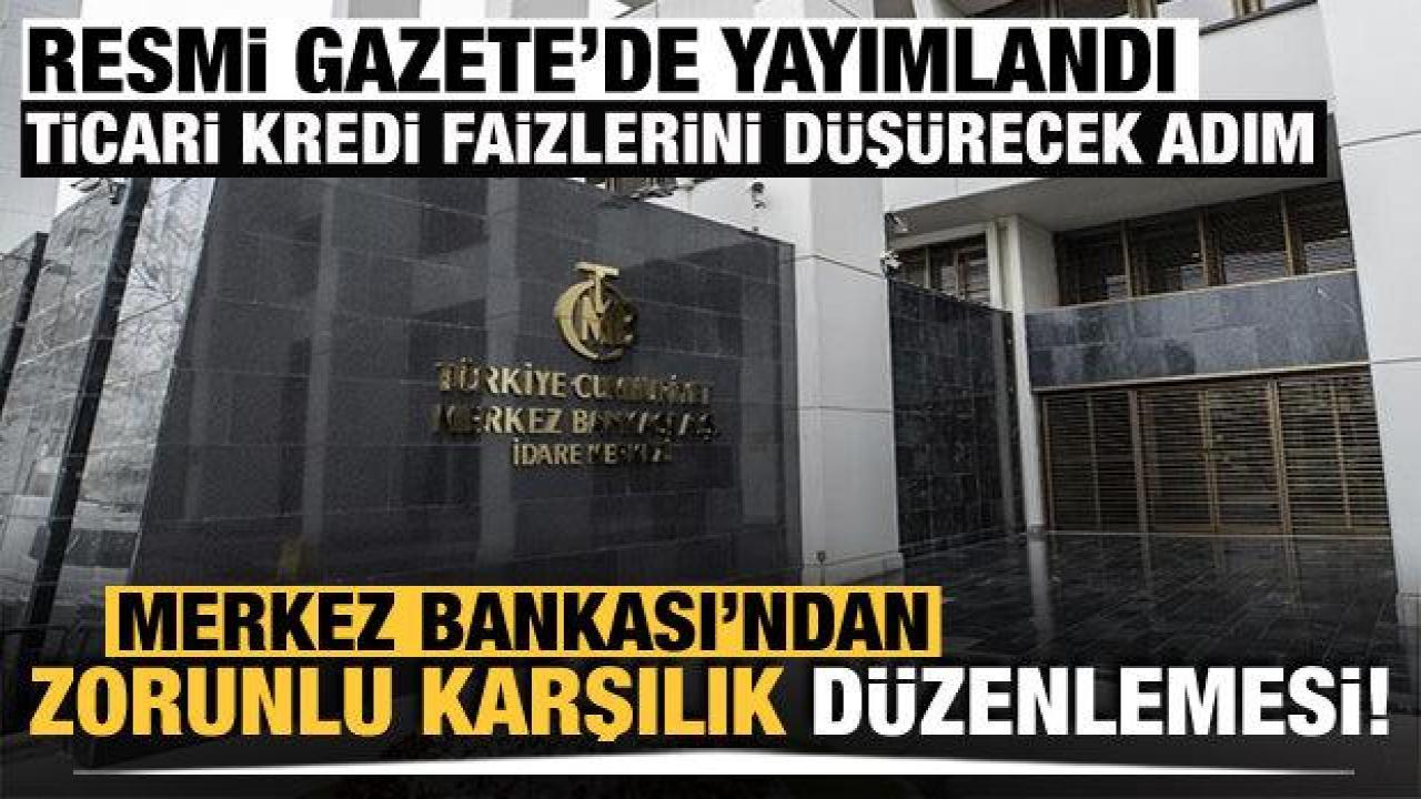 Merkez Bankası’ndan zorunlu karşılık düzenlemesi