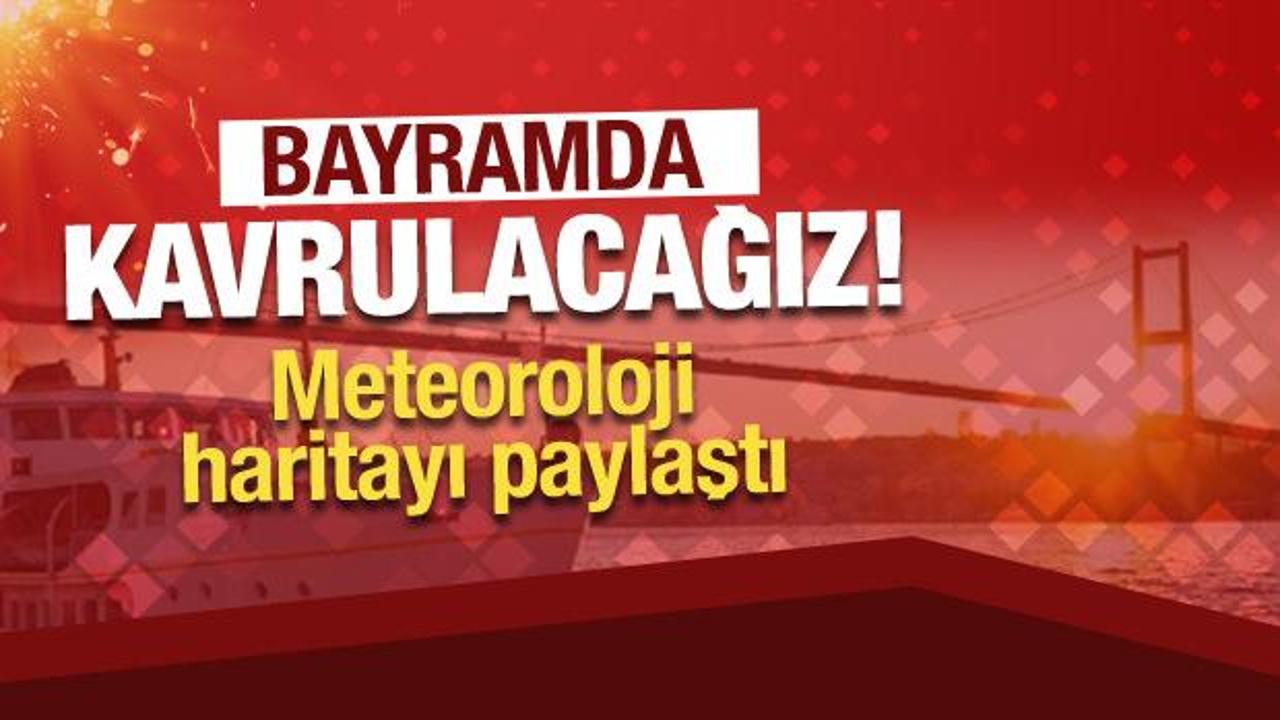 Meteoroloji haritayı paylaştı: Kurban Bayramı'nda hava nasıl olacak?