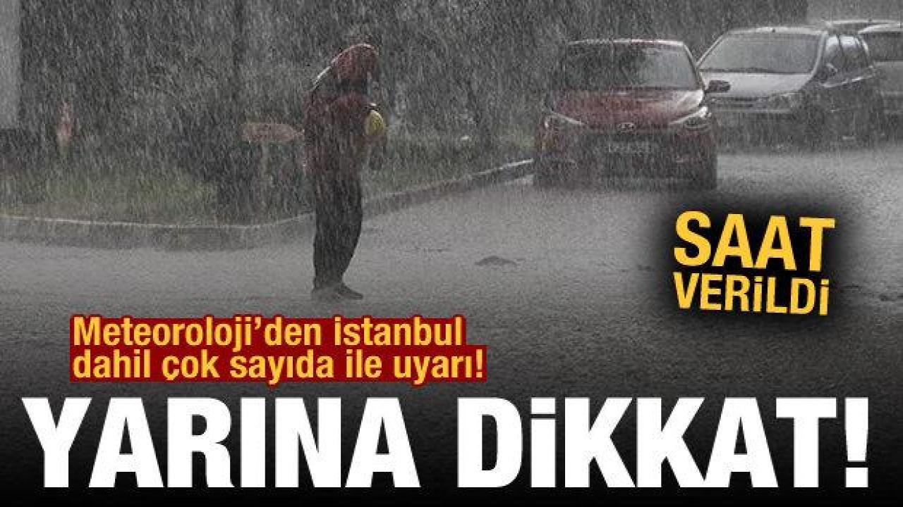 Meteoroloji saat verdi: İstanbul dahil çok sayıda ile kuvvetli sağanak uyarısı