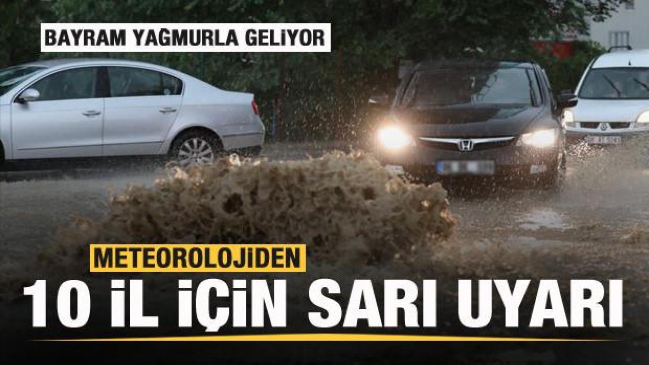 Meteoroloji ve AFAD'dan açıklama! 10 kente sarı uyarı