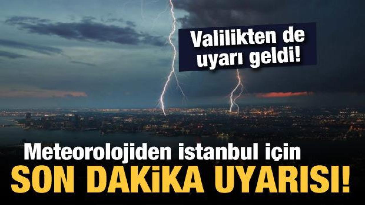 Meteorolojiden İstanbul için son dakika kuvvetli yağış uyarısı!