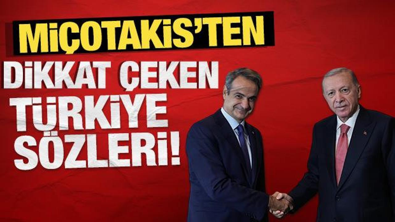 Miçotakis'ten dikkat çeken Türkiye açıklaması!