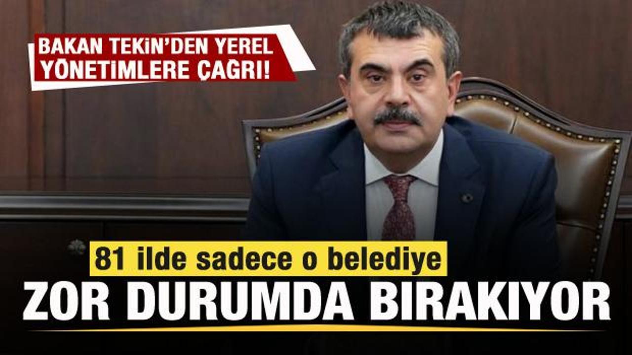 Milli Eğitim Bakanı Tekin'den tepki: 81 ilde sadece o belediye zor durumda bırakıyor
