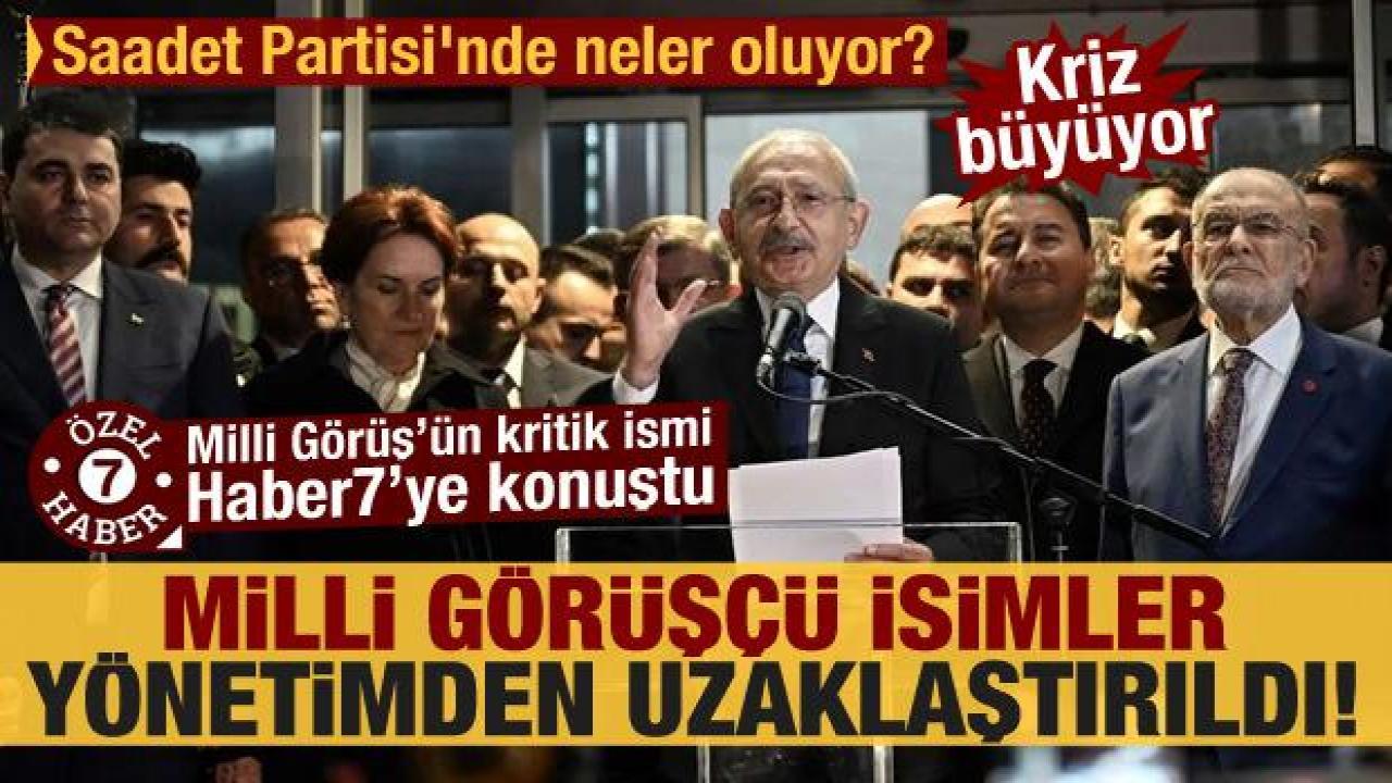 Milli Görüşçü 15 isim yönetimden uzaklaştırıldı! Saadet Partisi'nde neler oluyor?