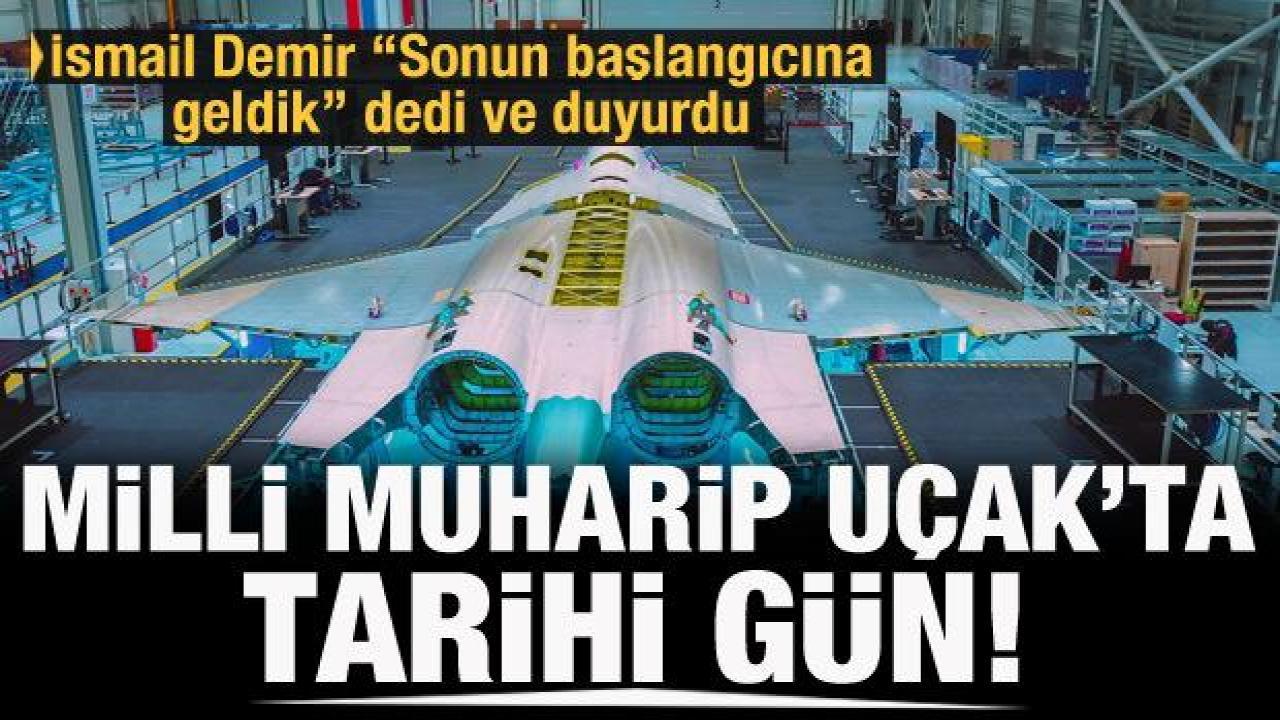 Milli Muharip Uçak'ta kritik bir aşamaya geçildi: Montaj çalışmaları başladı