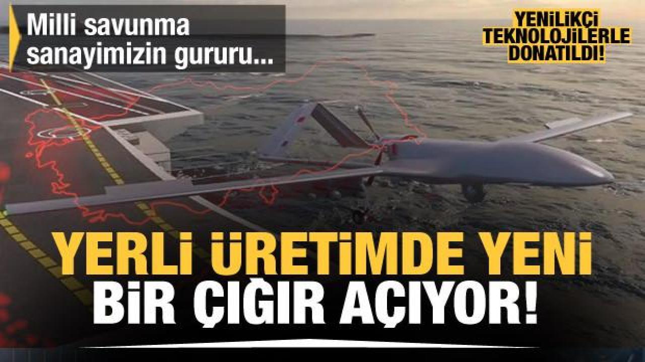 Milli Savunma Sanayimizin gururu... Bayraktar TB3, yerli üretimde yeni bir çığır açıyor!