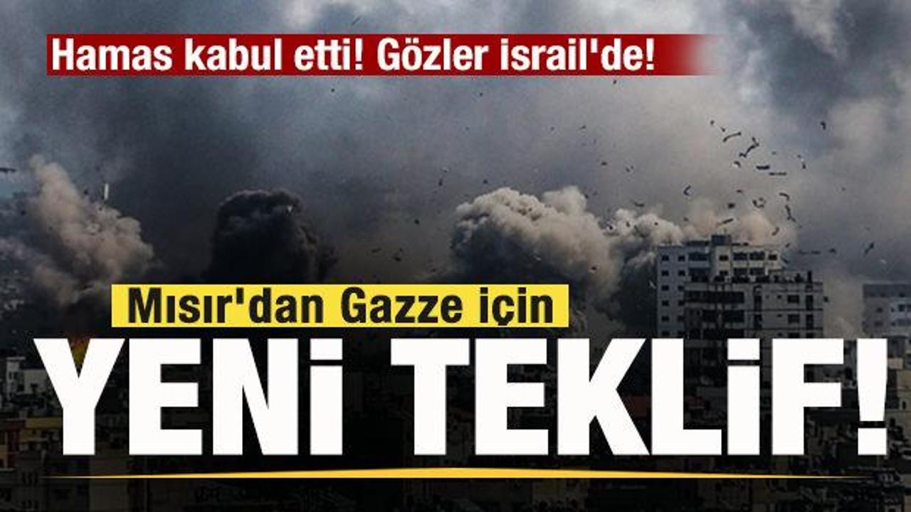 Mısır'dan Gazze için yeni teklif! Hamas kabul etti! Gözler İsrail'de!