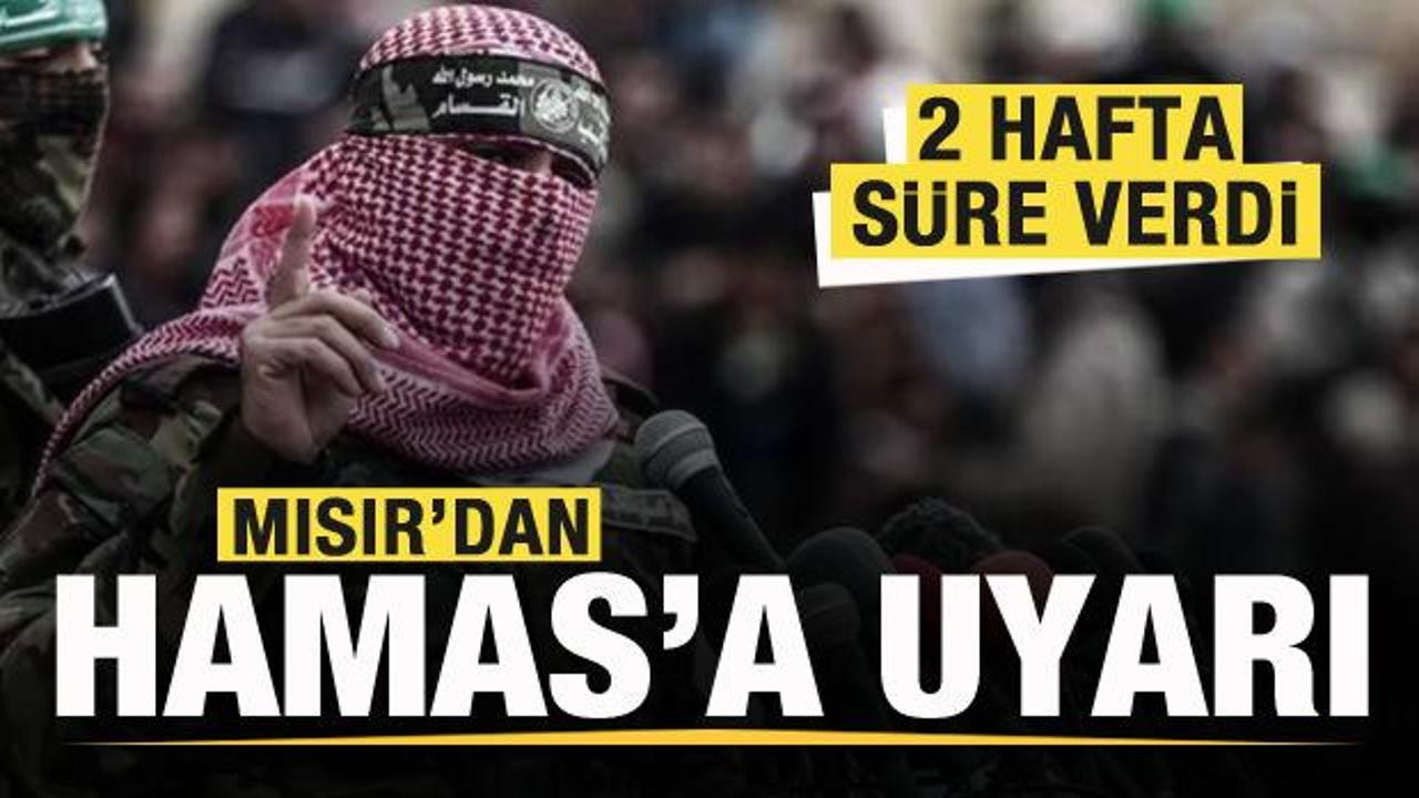 Mısır'dan Hamas'a uyarı: 2 hafta süre verdi