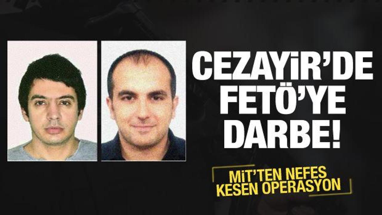 MİT'ten Cezayir'de operasyon! FETÖ'nün iki kritik ismi yakalandı