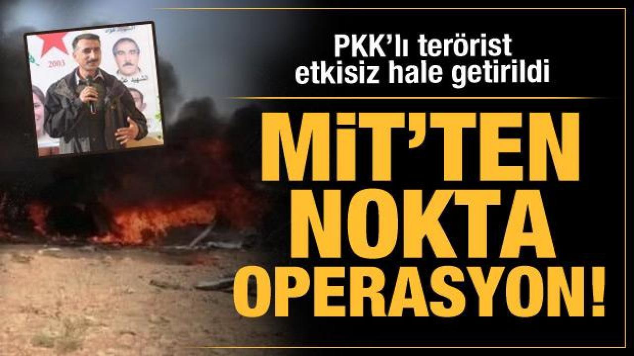 MİT'ten nokta operasyon: Suriyeli terörist Hüseyin Şibli etkisiz hale getirdi
