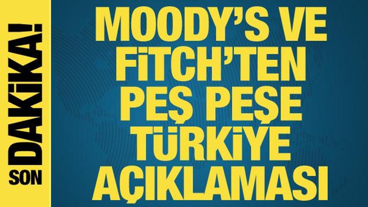 Moody's ve Fitch'ten peş peşe Türkiye açıklaması!
