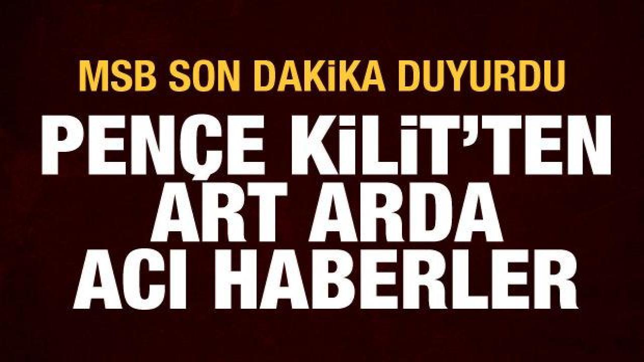 MSB'den açıklama: Pençe Kilit bölgesinden art arda acı haberler