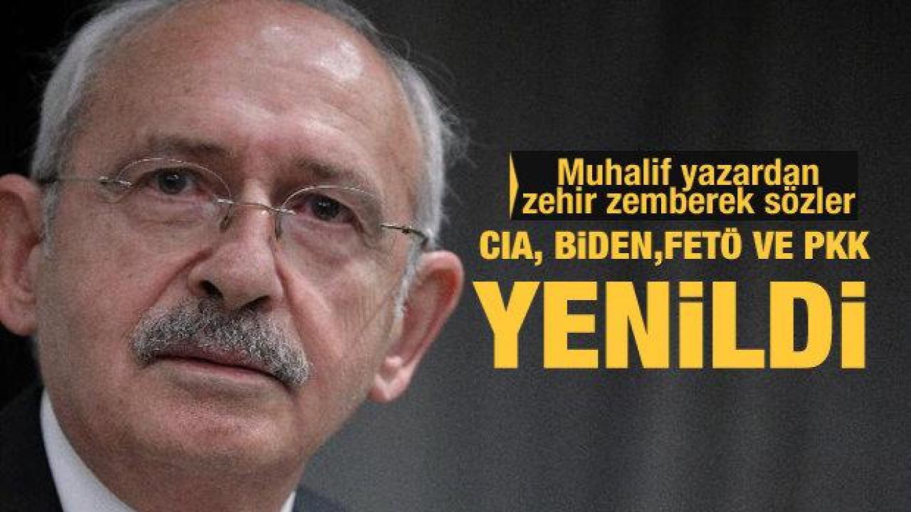 Muhalif yazardan zehir zemberek sözler: CIA, Biden, FETÖ ve PKK yenildi