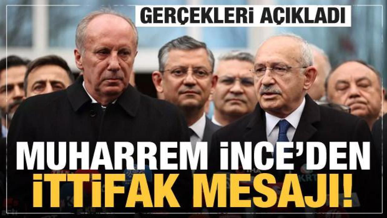 Muharrem İnce gerçekleri açıkladı! Kılıçdaroğlu ile bomba ittifak mesajı