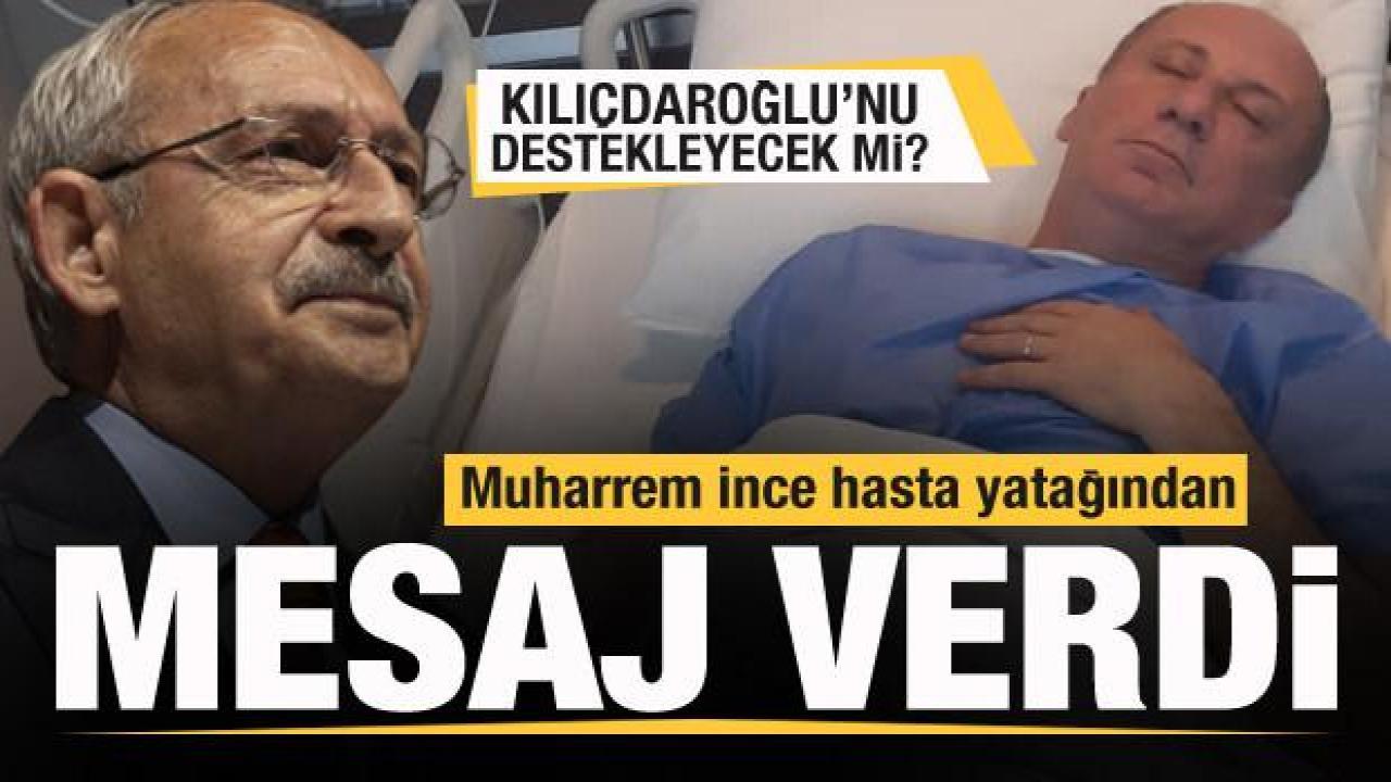 Muharrem İnce Kılıçdaroğlu'nu destekleyecek mi? Açıklama yaptı