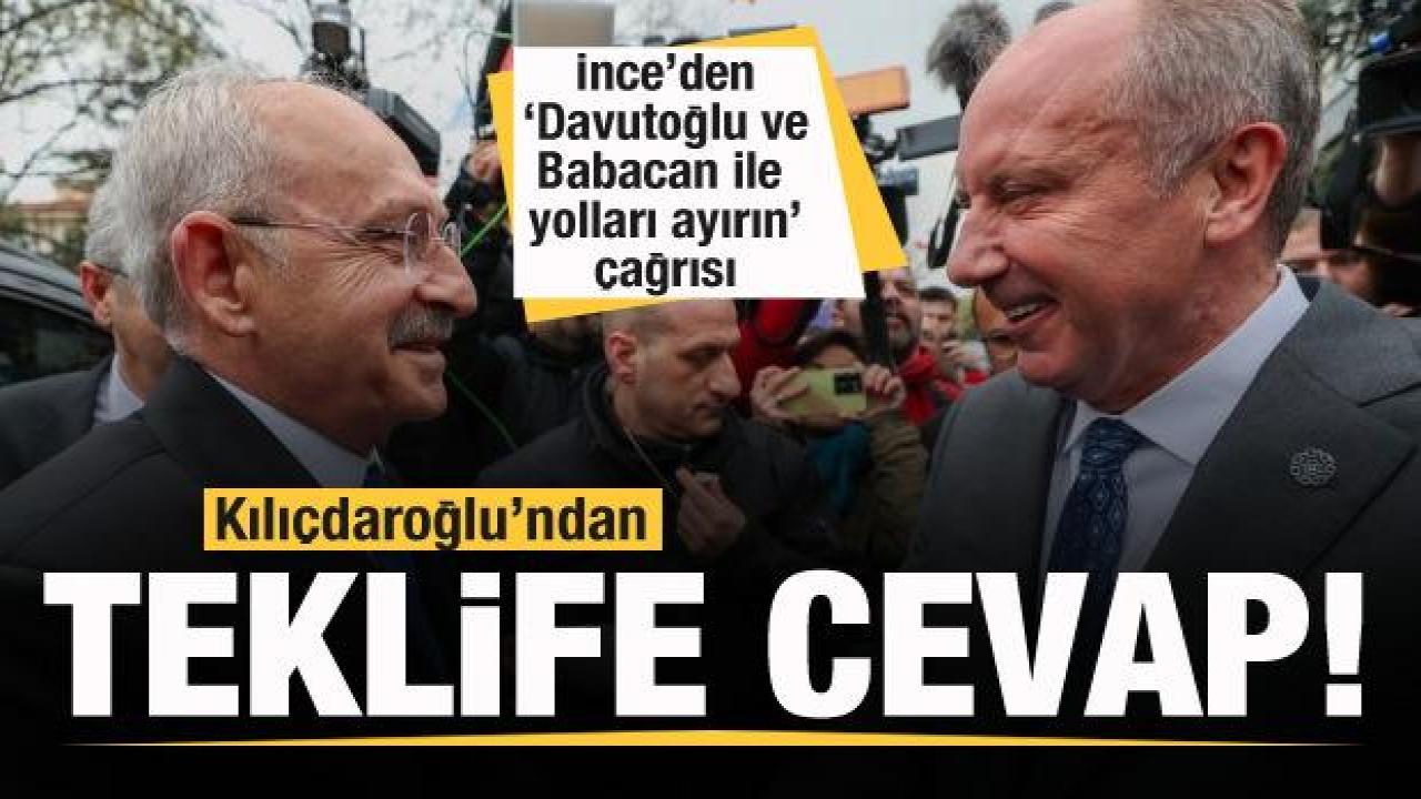 Muharrem İnce'den Babacan ve Davutoğlu teklifi! Kılıçdaroğlu'ndan cevap
