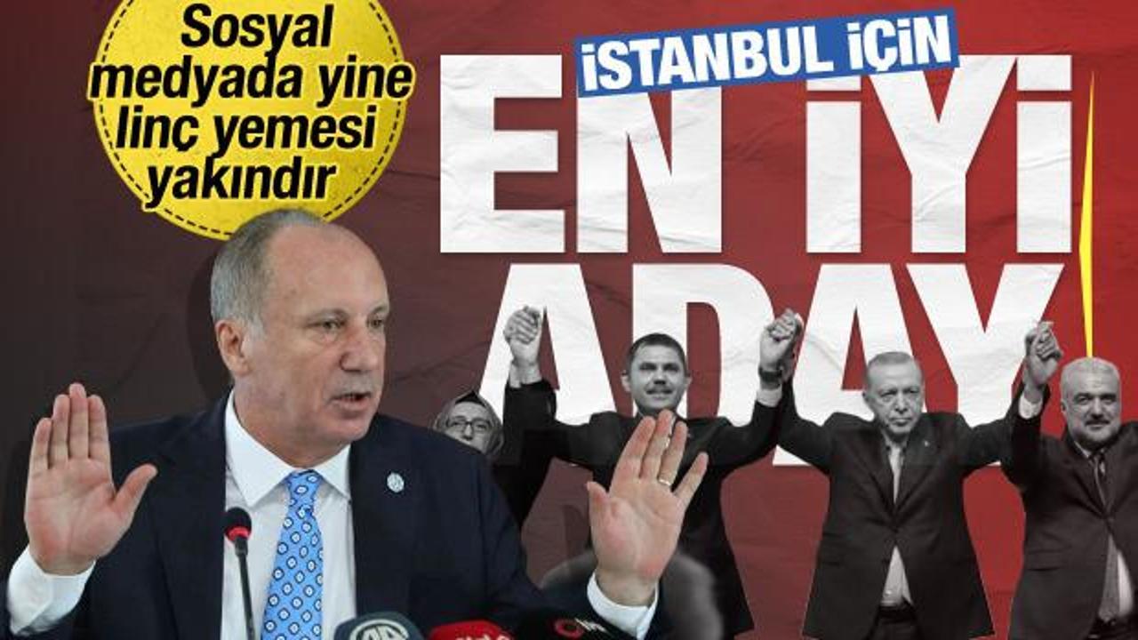 Muharrem İnce'den Murat Kurum yorumu: Bence en iyi adayı koydular