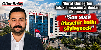 Murat Güneş’ten cezaevinden mesaj: “Son sözü Ataşehir halkı söyleyecek”