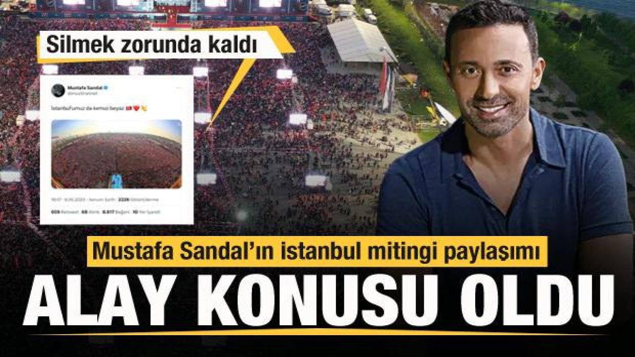 Mustafa Sandal'ın İstanbul mitingi paylaşımı sosyal medyada gündem oldu!