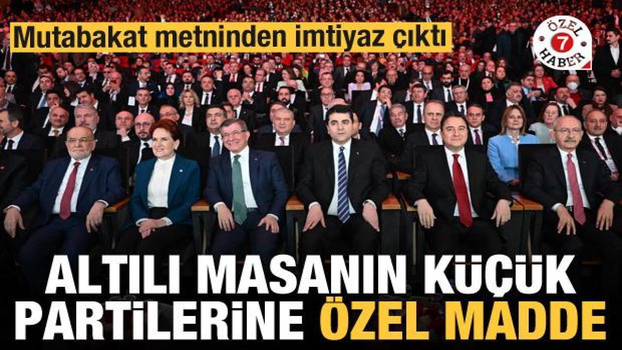 Mutabakat metninden imtiyaz çıktı… Altılı masanın ‘küçük partilerine’ özel madde!