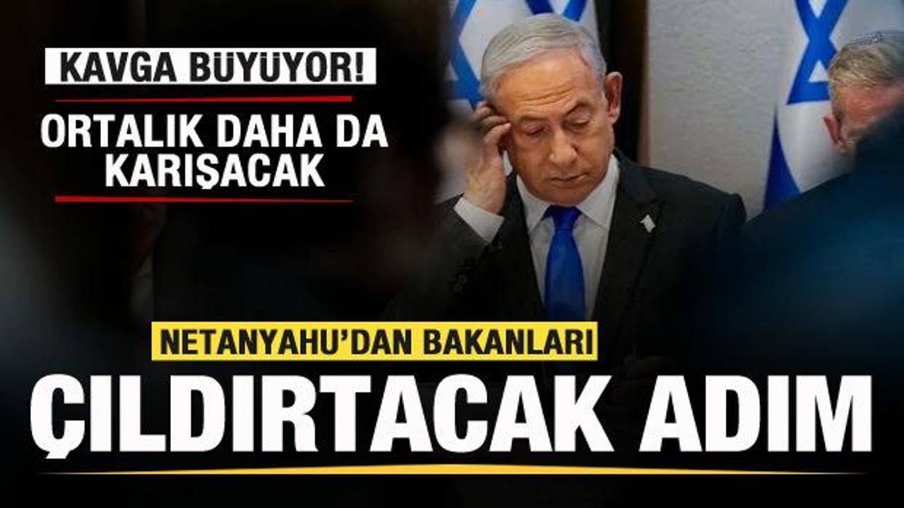 Netanyahu'dan bakanları çıldırtacak adım!