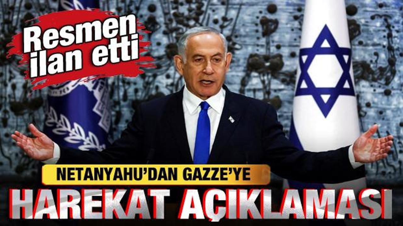 Netanyahu'dan, Gazze'ye harekat açıklaması! Resmen ilan etti