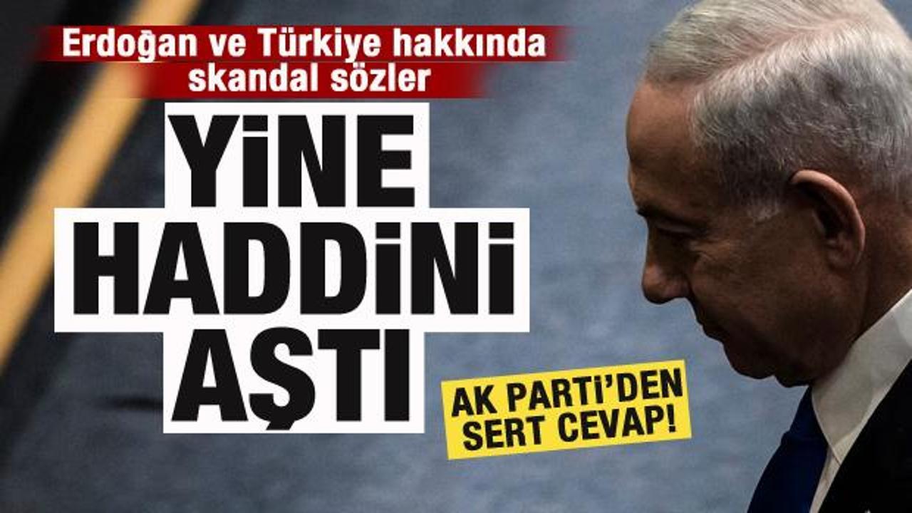 Netanyahu'dan skandal Erdoğan sözleri! AK Parti'den sert tepki